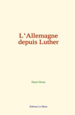 L’Allemagne depuis Luther