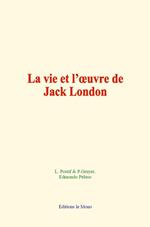 La vie et l’œuvre de Jack London