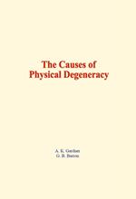 The Causes of Physical Degeneracy