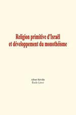 Religion primitive d'Israël et développement du monothéisme