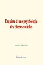 Esquisse d'une psychologie des classes sociales