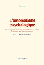 L'automatisme psychologique (vol.1)