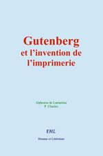 Gutenberg et l'invention de l'imprimerie