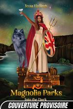 Magnolia Parks, T5 : Magnolia Parks : Into The Dark