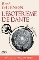 L'esoterisme de Dante - nouvelle edition: Preface et bio detaillee