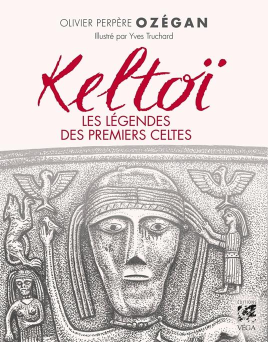Keltoï, les légendes des premiers celtes