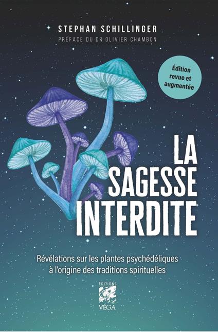 La Sagesse interdite - Révélations sur les plantes psychédéliques à l'origine des traditions spirituelles - Edition revue et augmentée
