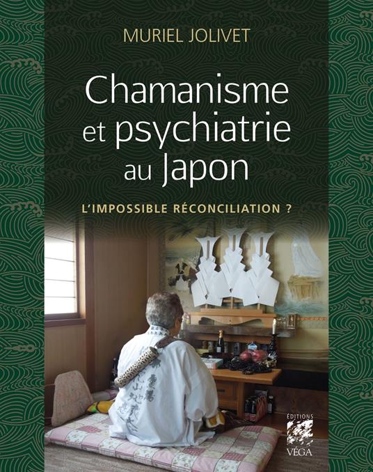 Chamanisme et psychiatrie au Japon - L' Impossible réconciliation ?