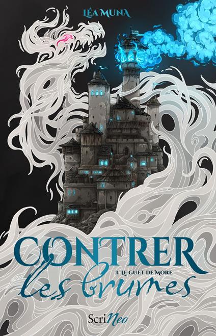 Contrer les brumes - Tome 1 - Le guet de More - Tome 1 - Léa Muna - ebook