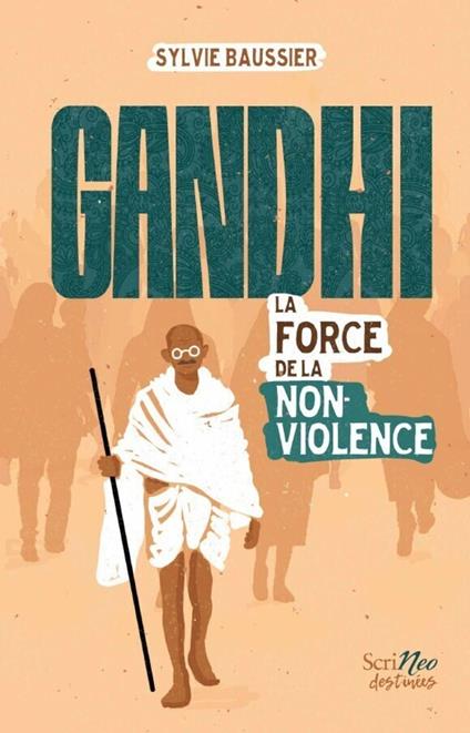 Gandhi - La force de la non-violence - Sylvie Baussier - ebook