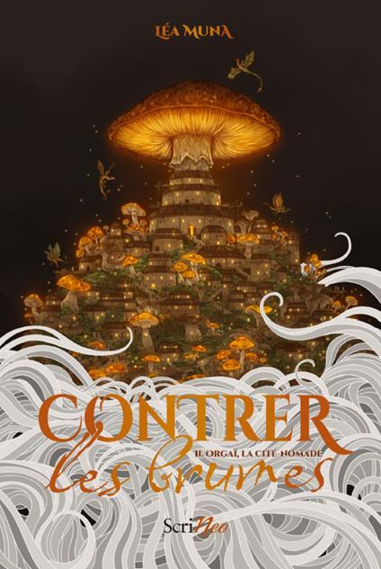 Contrer les brumes - Tome 2 Orgaï, la cité nomade - Léa Muna - ebook