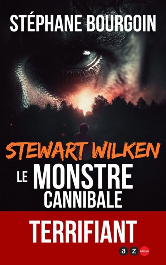 Stewart Wilken, le Monstre cannibale