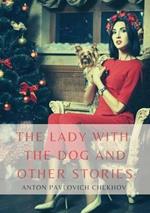 The Lady with the Dog and Other Stories: The Tales of Chekhov Vol. III