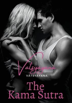 The Kama Sutra: an ancient Indian Sanskrit text on sexuality, eroticism and emotional fulfillment in life. Attributed to Vatsyayana, the Kama Sutra is neither exclusively nor predominantly a sex manual on sex positions, but a guide to the art-of-living. - Vatsyayana - cover
