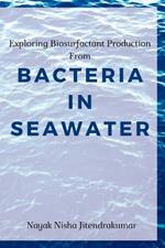Exploring Biosurfactant Production From Bacteria in Seawater