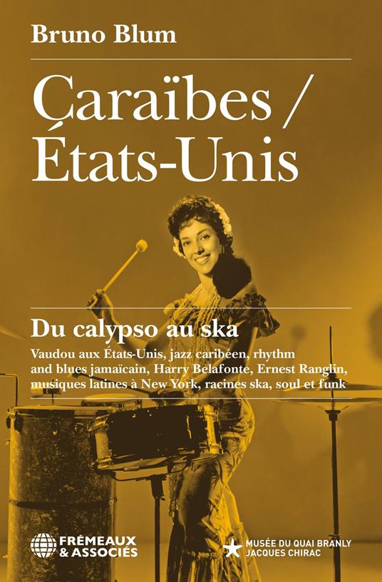 Caraïbes / États-Unis. Du calypso au ska Vaudou aux États-Unis, jazz caribéen, rhythm and blues jamaïcain, Harry Belafonte, Ernest Ranglin, musiques latines à New York, racines ska, soul et funk