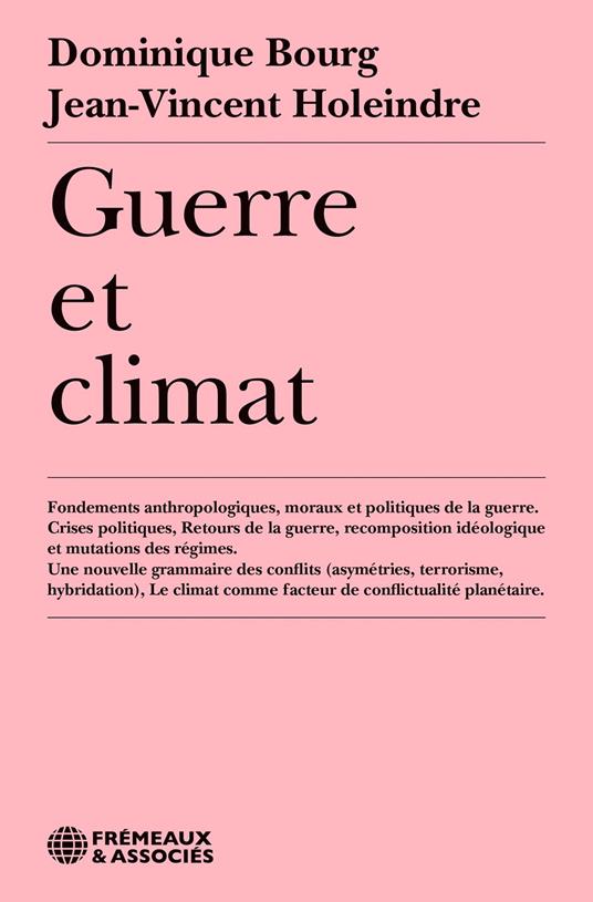Guerre et climat. Fondements anthropologiques, moraux et politiques de la guerre
