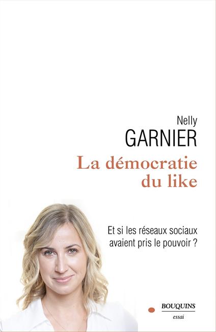La Démocratie du like - Et si les réseaux sociaux avaient pris le pouvoir ?
