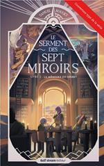 Le Serment des sept miroirs - Tome 3 Le Secret de terrecreuse