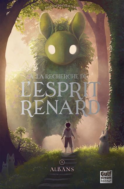 À la recherche de l'esprit renard - Tome 1 Albans - Alix Naudot Guillerm - ebook