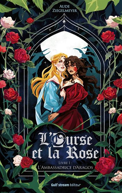 L'Ourse et la Rose - Tome 1 L'ambassadrice d'Aragos - Aude Ziegelmeyer - ebook