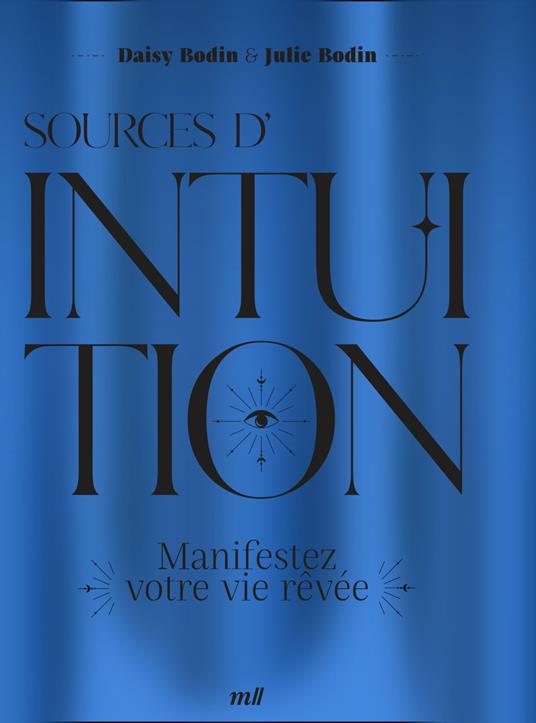 Sources d'intuition : Manifestez votre vie rêvée