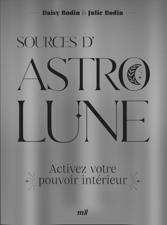 Sources d'Astro Lune : Activez votre pouvoir intérieur