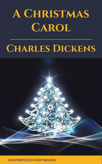A Christmas Carol - Charles Dickens,Masterpiece Everywhere - ebook
