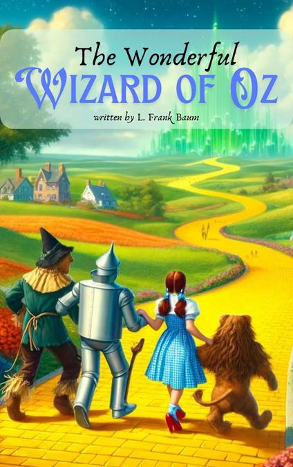The Wonderful Wizard of Oz - L. Frank Baum - ebook