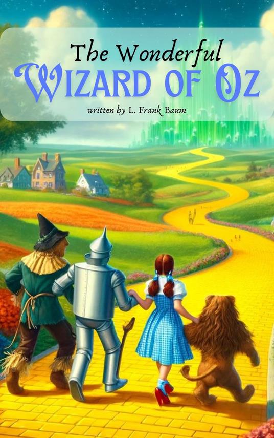 The Wonderful Wizard of Oz - L. Frank Baum - ebook