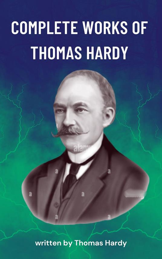 The Complete Works of Thomas Hardy