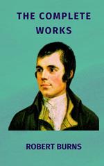 The Complete Works of Robert Burns