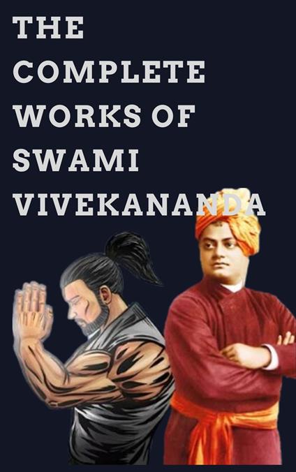 The Complete Works of Swami Vivekananda