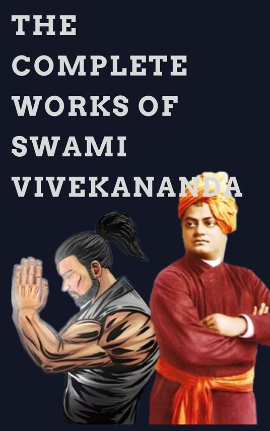The Complete Works of Swami Vivekananda