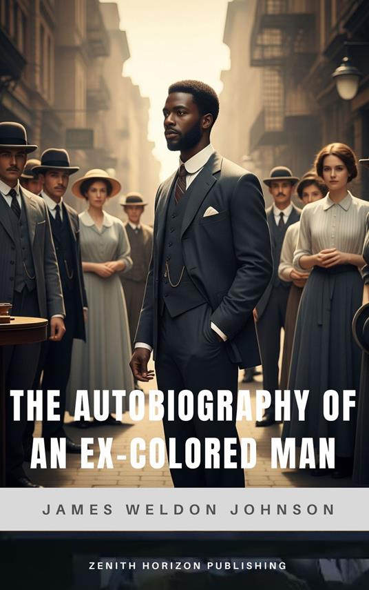 The Autobiography of an Ex-Colored Man