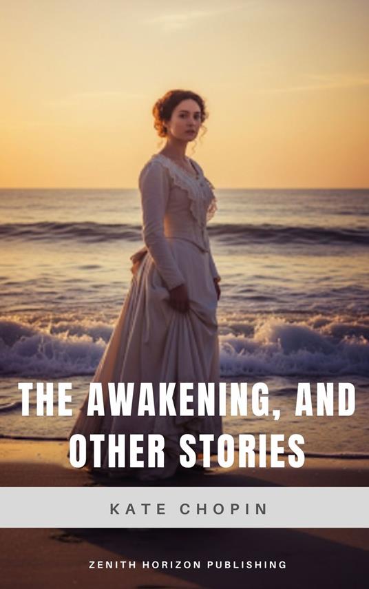 The awakening, and other stories