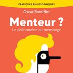 Menteur ? Le phénomène du mensonge