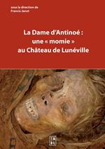 La Dame d’Antinoé : une « momie » au château de Lunéville