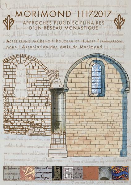 Morimond 1117-2017 : approches pluridisciplinaires d’un réseau monastique