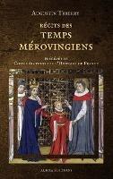 Récits des temps mérovingiens: précédés de Considérations sur l'Histoire de France