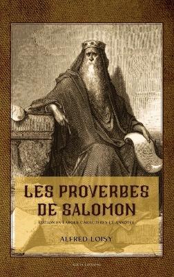 Les proverbes de Salomon: Édition en larges caractères et annotée - Alfred Loisy - cover