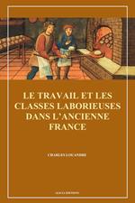 Le Travail et les classes laborieuses dans l'ancienne France