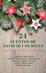24 Cuentos de Navidad y de Reyes: Calendario de Adviento literario