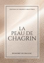 La Peau de chagrin: Édition en grands caractères