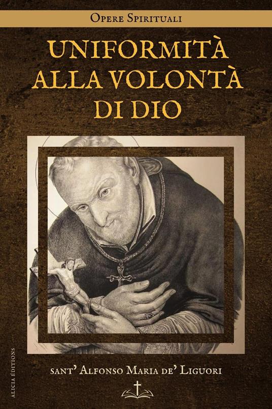 Uniformità alla Volontà di Dio - Alfonso Maria de' Liguori (sant') - ebook