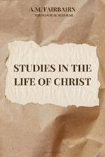 Studies in the life of Christ: Annotated