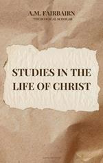 Studies in the life of Christ: Annotated