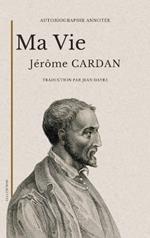 Ma vie: Autobiographie annotée