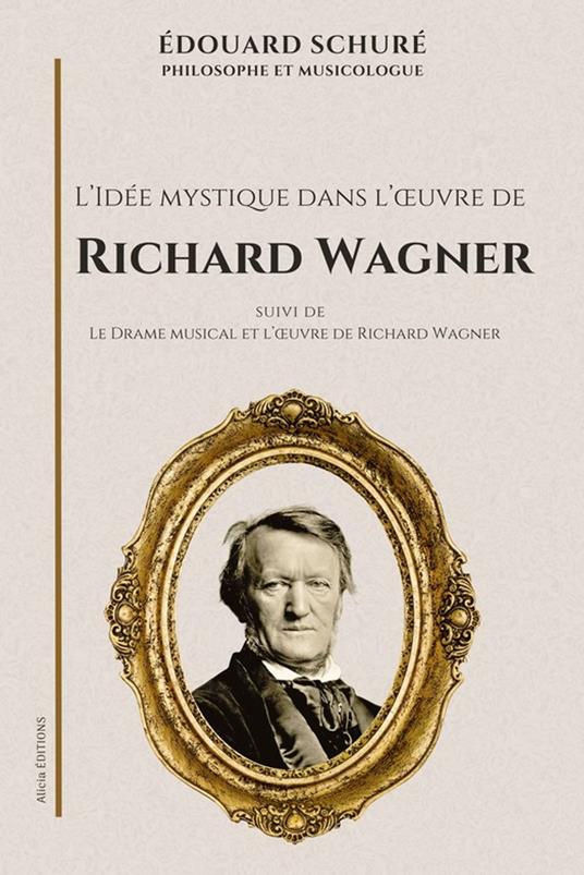 L’Idée mystique dans l’œuvre de Richard Wagner