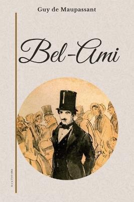 Bel-Ami: Édition en grands caractères - Guy De Maupassant - cover